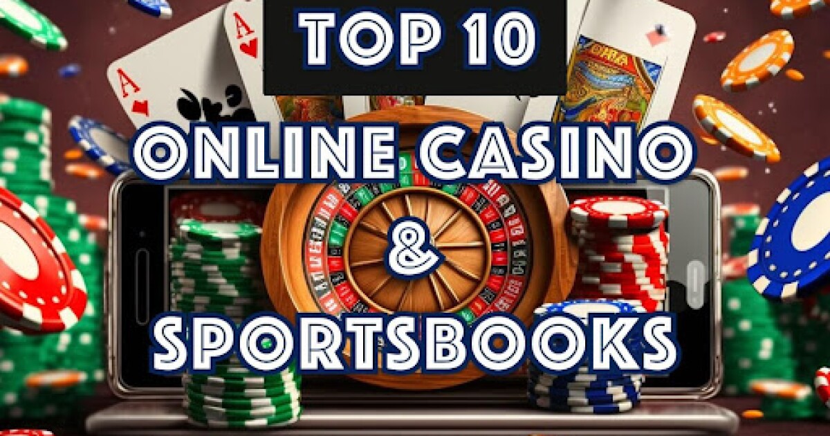 10 Best Online Casino & Sportsbook Sites for Real Money